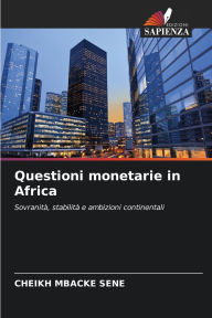 Title: Questioni monetarie in Africa, Author: Cheikh MbackÃÂÂ Sene