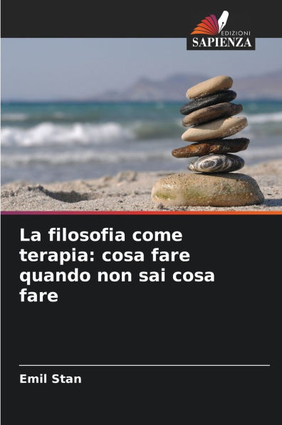La filosofia come terapia: cosa fare quando non sai cosa fare