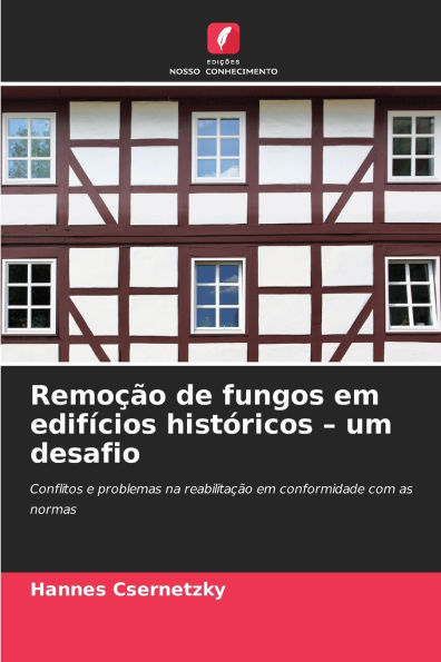 RemoÃ¯Â¿Â½Ã¯Â¿Â½o de fungos em edifÃ¯Â¿Â½cios histÃ¯Â¿Â½ricos - um desafio
