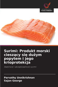 Title: Surimi: Produkt morski cieszący się dużym popytem i jego krioprotekcja, Author: Parvathy Unnikrishnan