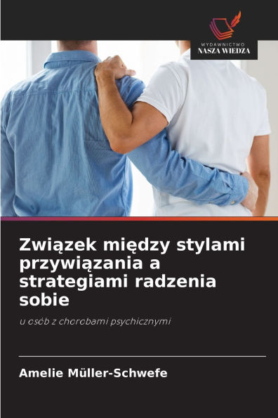 Związek między stylami przywiązania a strategiami radzenia sobie