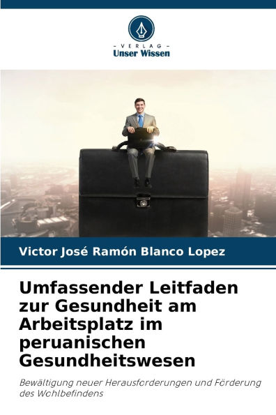 Umfassender Leitfaden zur Gesundheit am Arbeitsplatz im peruanischen Gesundheitswesen