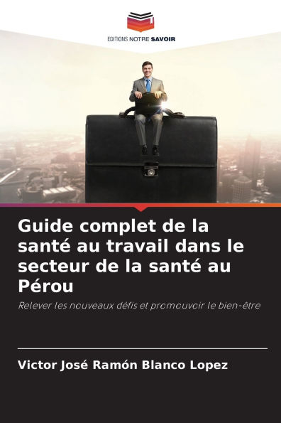 Guide complet de la santÃ¯Â¿Â½ au travail dans le secteur de la santÃ¯Â¿Â½ au PÃ¯Â¿Â½rou