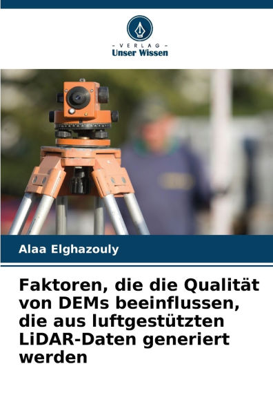 Faktoren, die die QualitÃ¯Â¿Â½t von DEMs beeinflussen, die aus luftgestÃ¯Â¿Â½tzten LiDAR-Daten generiert werden