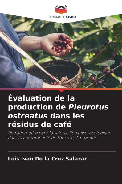 Ã¯Â¿Â½valuation de la production de Pleurotus ostreatus dans les rÃ¯Â¿Â½sidus de cafÃ¯Â¿Â½