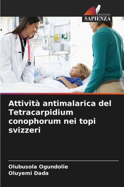 AttivitÃ¯Â¿Â½ antimalarica del Tetracarpidium conophorum nei topi svizzeri