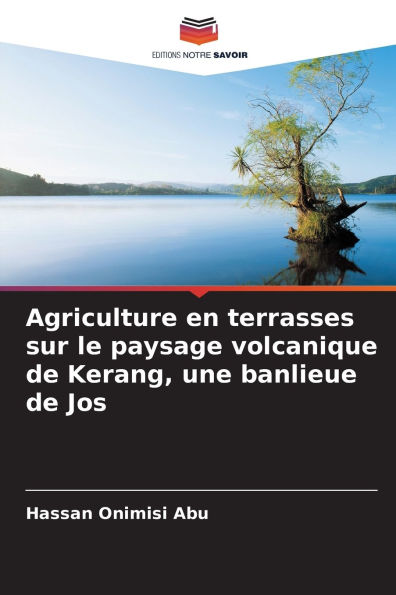 Agriculture en terrasses sur le paysage volcanique de Kerang, une banlieue de Jos