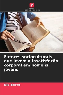 Fatores socioculturais que levam Ã¯Â¿Â½ insatisfaÃ¯Â¿Â½Ã¯Â¿Â½o corporal em homens jovens
