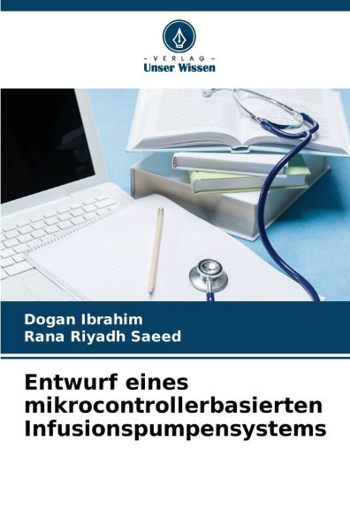 Entwurf eines mikrocontrollerbasierten Infusionspumpensystems