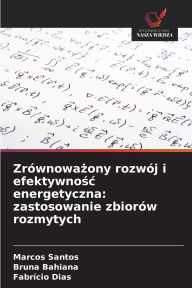 Title: ZrÃ¯Â¿Â½wnoważony rozwÃ¯Â¿Â½j i efektywnośc energetyczna: zastosowanie zbiorÃ¯Â¿Â½w rozmytych, Author: Marcos Santos