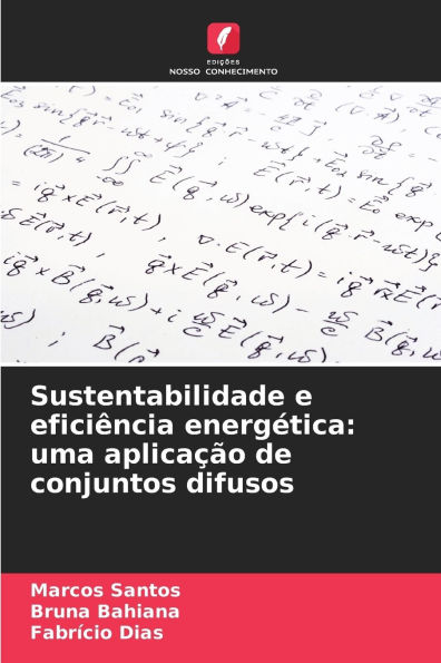 Sustentabilidade e eficiÃ¯Â¿Â½ncia energÃ¯Â¿Â½tica: uma aplicaÃ¯Â¿Â½Ã¯Â¿Â½o de conjuntos difusos