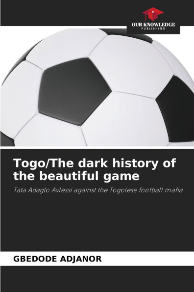 Togo/The dark history of the beautiful game