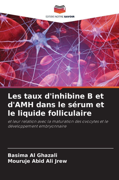Les taux d'inhibine B et d'AMH dans le sÃ¯Â¿Â½rum et le liquide folliculaire