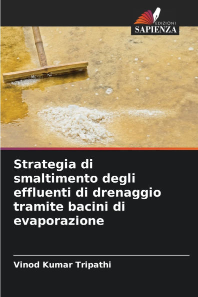 Strategia di smaltimento degli effluenti di drenaggio tramite bacini di evaporazione