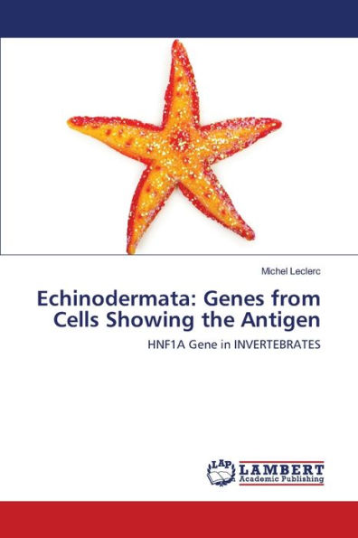 Echinodermata: Genes from Cells Showing the Antigen