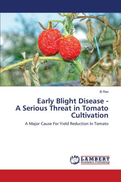 Early Blight Disease - A Serious Threat in Tomato Cultivation