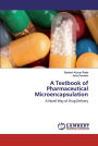 A Textbook of Pharmaceutical Microencapsulation