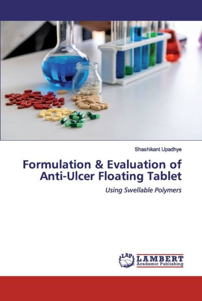 Formulation & Evaluation of Anti-Ulcer Floating Tablet