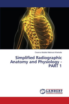 Simplified Radiographic Anatomy And Physiology - PART 1 By Osama ...