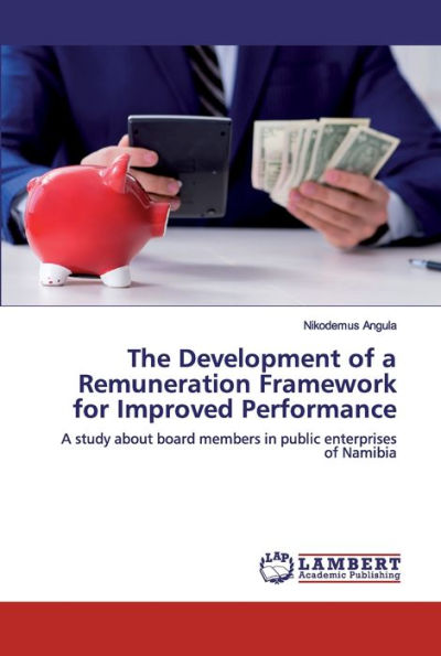The Development of a Remuneration Framework for Improved Performance