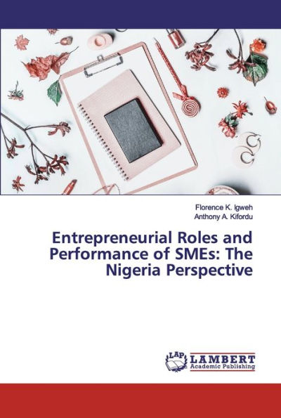 Entrepreneurial Roles and Performance of SMEs: The Nigeria Perspective