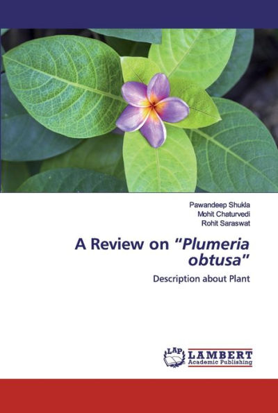 A Review on "Plumeria obtusa"