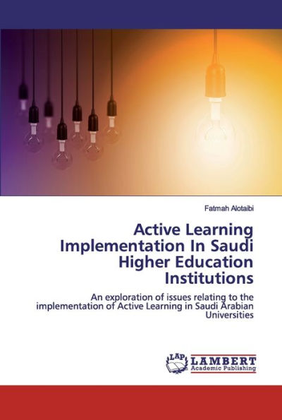 Active Learning Implementation In Saudi Higher Education Institutions
