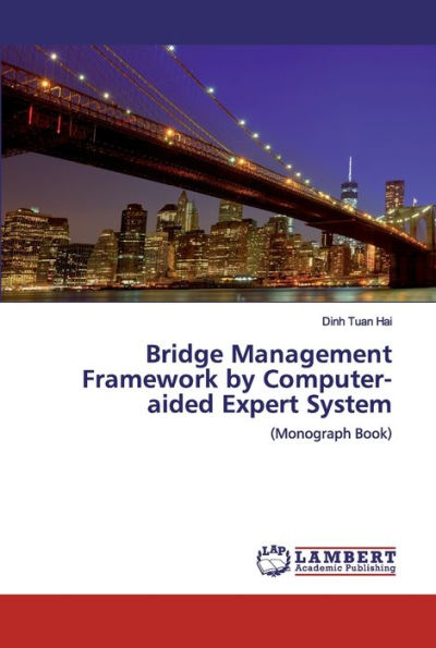 Bridge Management Framework by Computer-aided Expert System