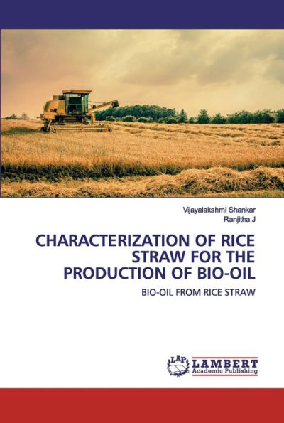 CHARACTERIZATION OF RICE STRAW FOR THE PRODUCTION OF BIO-OIL