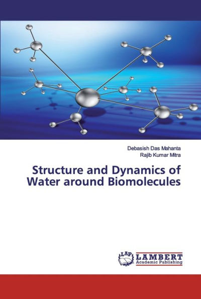 Structure and Dynamics of Water around Biomolecules