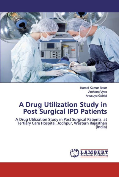 A Drug Utilization Study in Post Surgical IPD Patients