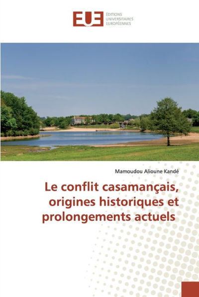 Le conflit casamançais, origines historiques et prolongements actuels