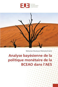 Title: Analyse bayï¿½sienne de la politique monï¿½taire de la BCEAO dans l'AES, Author: Mahaman Boubacar Mohamed Salim