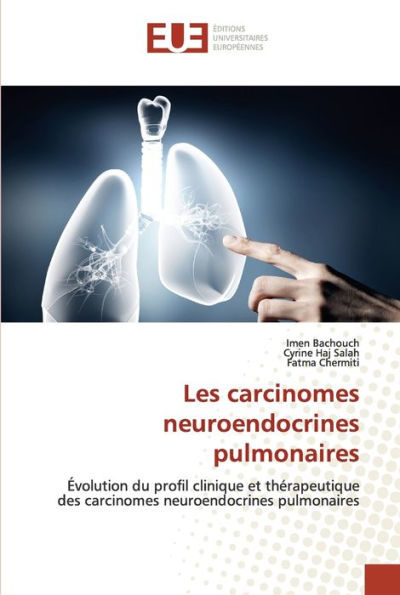 Les carcinomes neuroendocrines pulmonaires