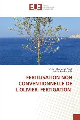 FERTILISATION NON CONVENTIONNELLE DE L'OLIVIER, FERTIGATION