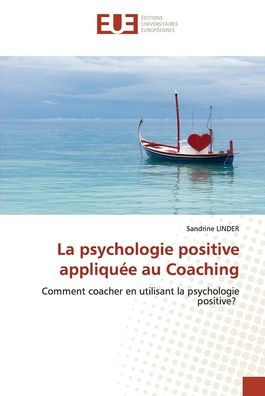 La psychologie positive appliquée au Coaching