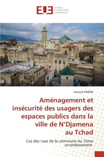 Aménagement et insécurité des usagers des espaces publics dans la ville de N'Djamena au Tchad