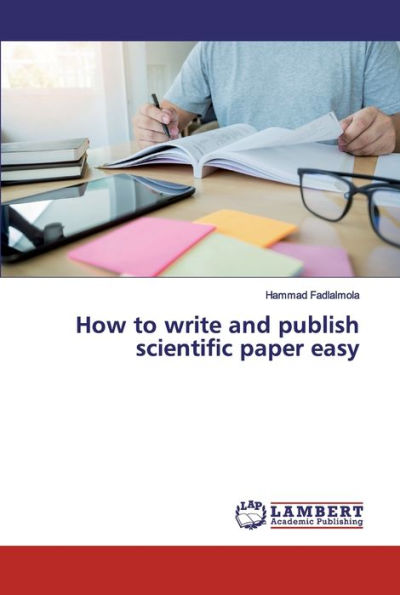 How to write and publish scientific paper easy