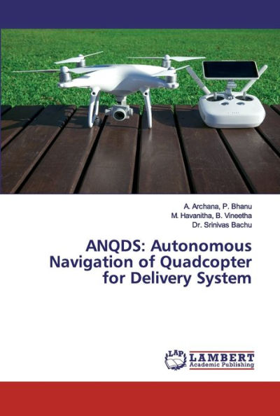 ANQDS: Autonomous Navigation of Quadcopter for Delivery System