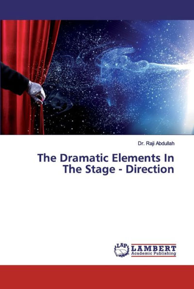The Dramatic Elements In The Stage - Direction