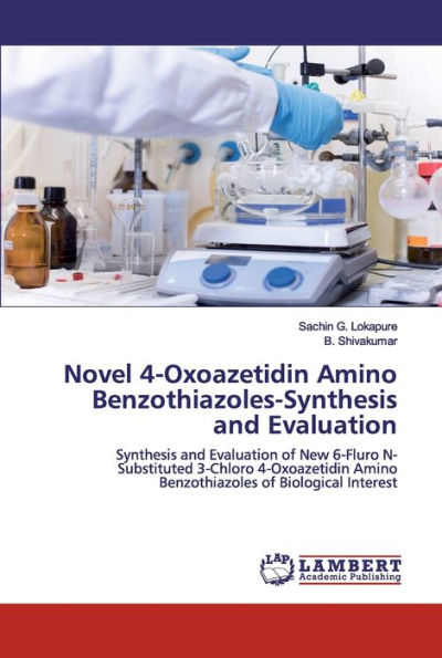 Novel 4-Oxoazetidin Amino Benzothiazoles-Synthesis and Evaluation