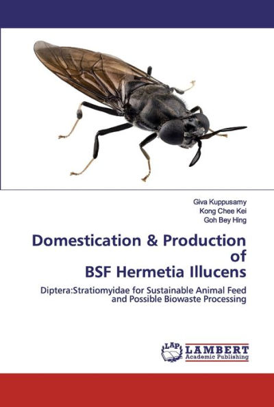 Domestication & Production of BSF Hermetia Illucens