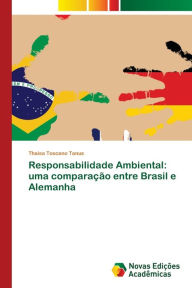 Title: Responsabilidade Ambiental: uma comparação entre Brasil e Alemanha, Author: Thaisa Toscano Tanus