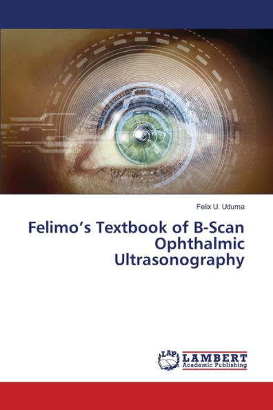 Felimo's Textbook of B-Scan Ophthalmic Ultrasonography