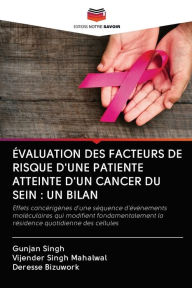 Title: ÉVALUATION DES FACTEURS DE RISQUE D'UNE PATIENTE ATTEINTE D'UN CANCER DU SEIN: UN BILAN, Author: Gunjan Singh