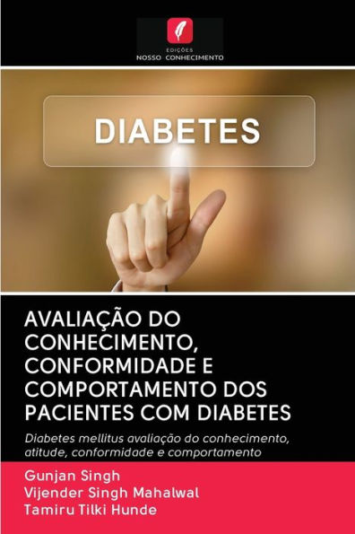 AVALIAÇÃO DO CONHECIMENTO, CONFORMIDADE E COMPORTAMENTO DOS PACIENTES COM DIABETES