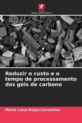 Reduzir o custo e o tempo de processamento dos gï¿½is de carbono