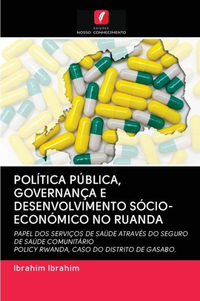 POLÍTICA PÚBLICA, GOVERNANÇA E DESENVOLVIMENTO SÓCIO-ECONÓMICO NO RUANDA