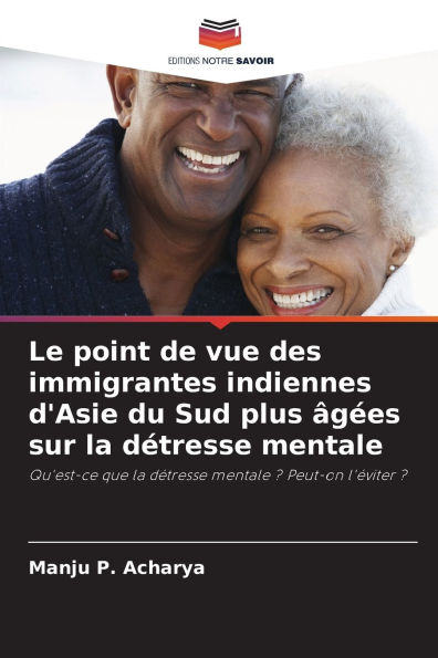 Le point de vue des immigrantes indiennes d'Asie du Sud plus ï¿½gï¿½es sur la dï¿½tresse mentale
