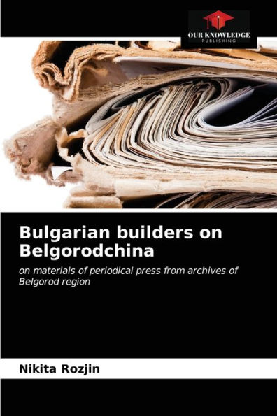 Bulgarian builders on Belgorodchina